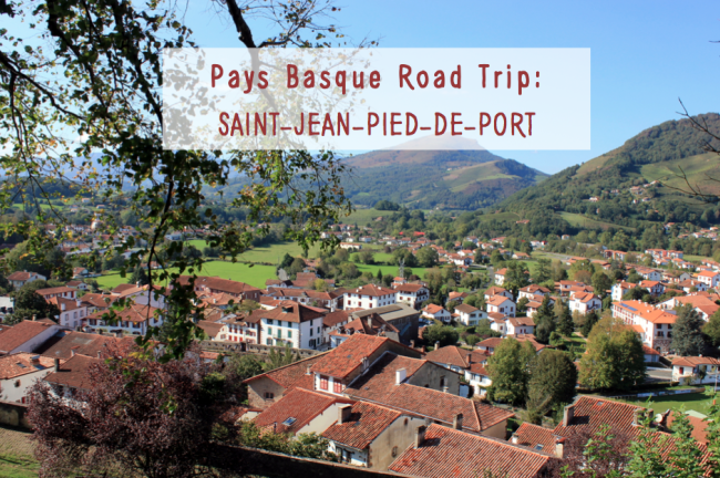 St. Jean-Pied-de-Port, 4 Towns to Visit in Pays Basque