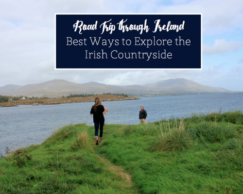 Ways to Explore Ireland, Irish Roadtrip